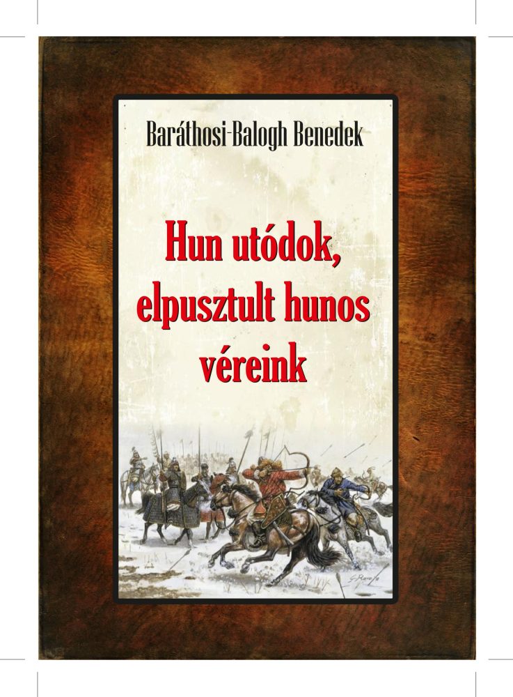 HUN UTÓDOK, ELPUSZTULT HUNOS VÉREINK
