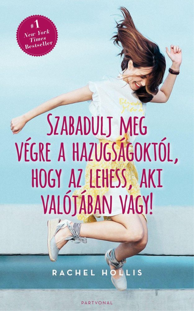 SZABADULJ MEG VÉGRE A HAZUGSÁGOKTÓL, HOGY AZ LEHESS, AKI VALÓJÁBAN VAGY!
