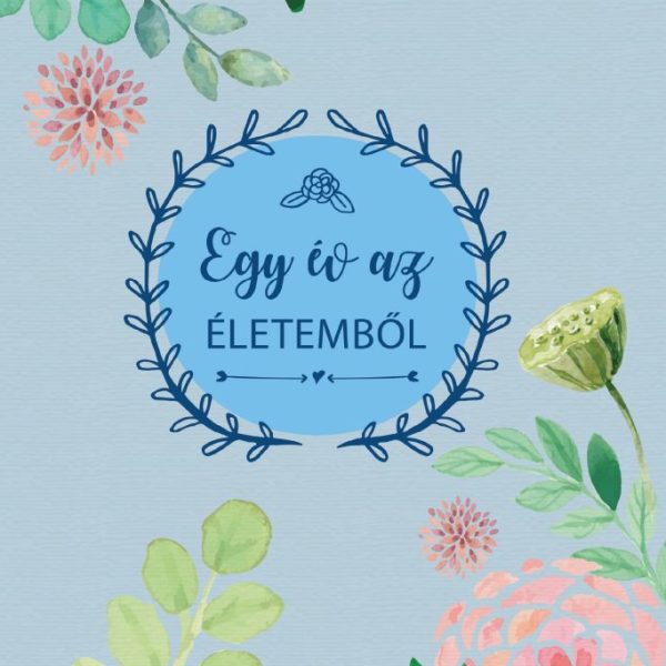 EGY ÉV AZ ÉLETEMBŐL (KÉK)