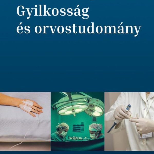 GYILKOSSÁG ÉS ORVOSTUDOMÁNY