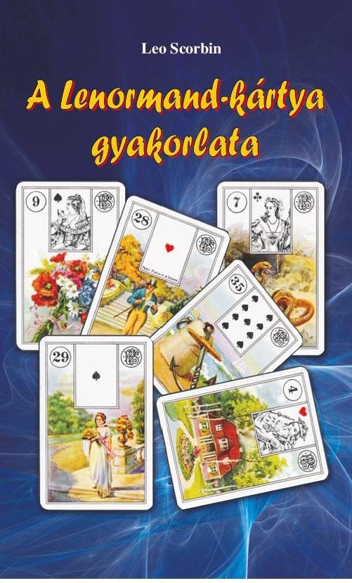 A LENORMAND-KÁRTYA GYAKORLATA - ÚJ