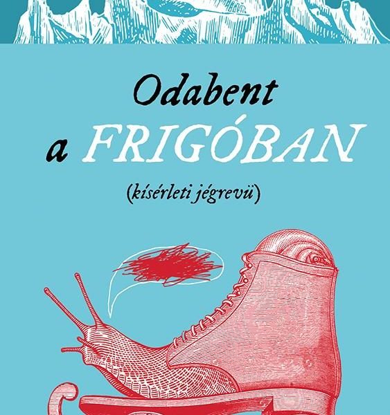 ODABENT A FRIGÓBAN