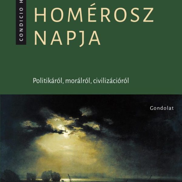 HOMÉROSZ NAPJA - POLITIKÁRÓL, MORÁLRÓL, CIVILIZÁCIÓRÓL