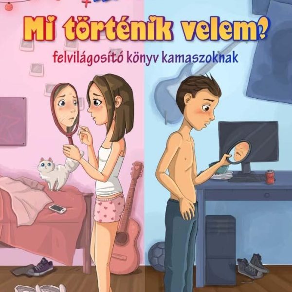 SEGÍTSÉÉÉG! MI TÖRTÉNIK VELEM? - FELVILÁGOSÍTÓ KÖNYV KAMASZOKNAK-