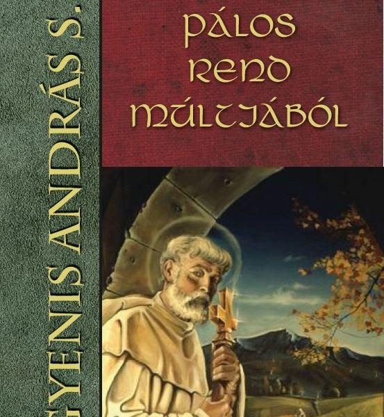 A PÁLOS REND MÚLTJÁBÓL