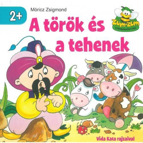 A TÖRÖK ÉS A TEHENEK - ZÜM-ZÜM GYERMEKKÖNYVEK