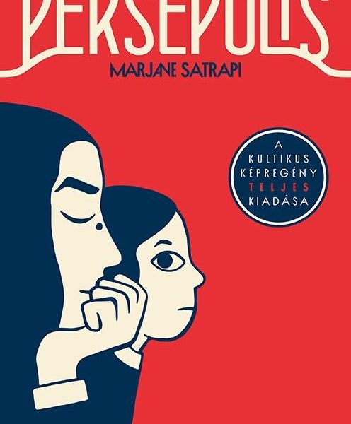 PERSEPOLIS - A KULTIKUS KÉPREGÉNY TELJES KIADÁSA