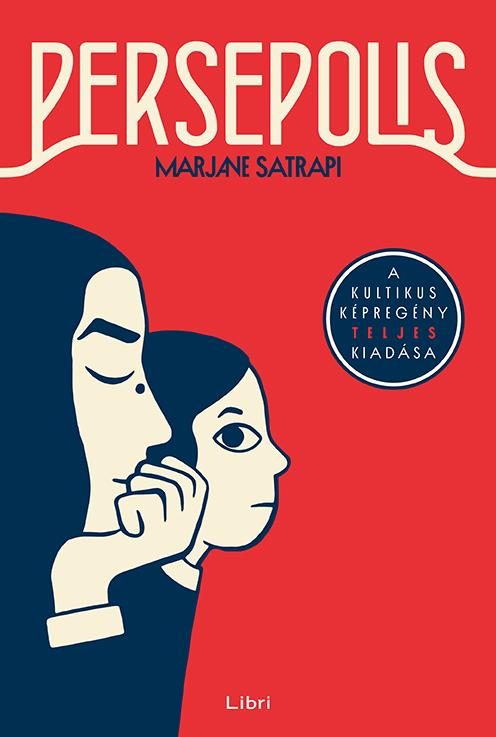 PERSEPOLIS - A KULTIKUS KÉPREGÉNY TELJES KIADÁSA
