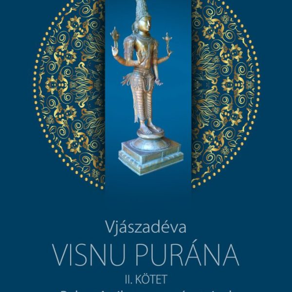 VISNU PURÁNA II. KÖTET - BAKOS ATTILA MAGYARÁZATAIVAL