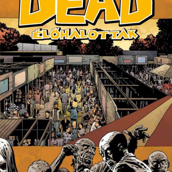 THE WALKING DEAD - ÉLŐHALOTTAK 24. - ÉLET ÉS HALÁL