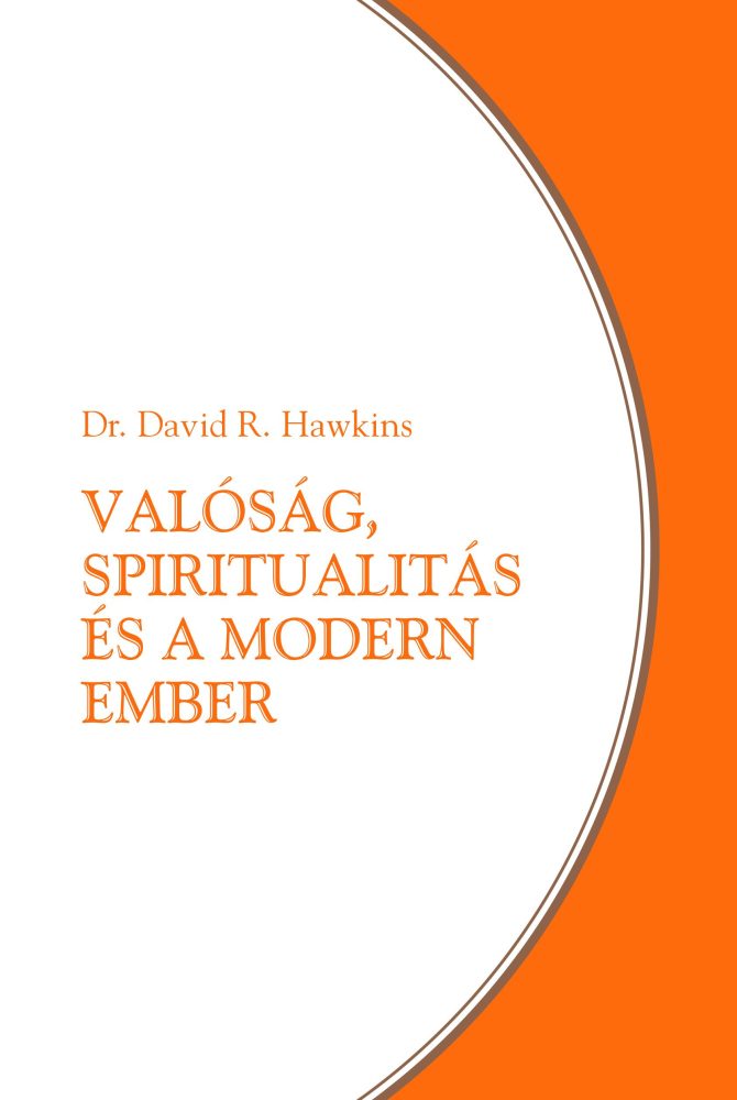 VALÓSÁG, SPIRITUALITÁS ÉS A MODERN EMBER