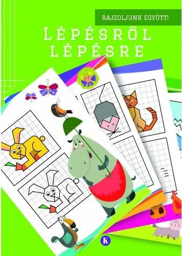 LÉPÉSRŐL LÉPÉSRE - RAJZOLJUNK EGYÜTT (ZÖLD)