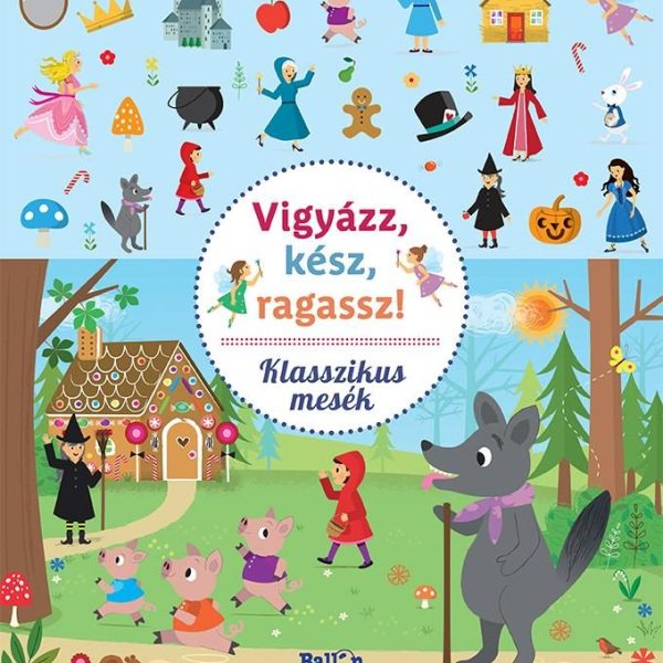 VIGYÁZZ, KÉSZ, RAGASSZ! - KLASSZIKUS MESÉK