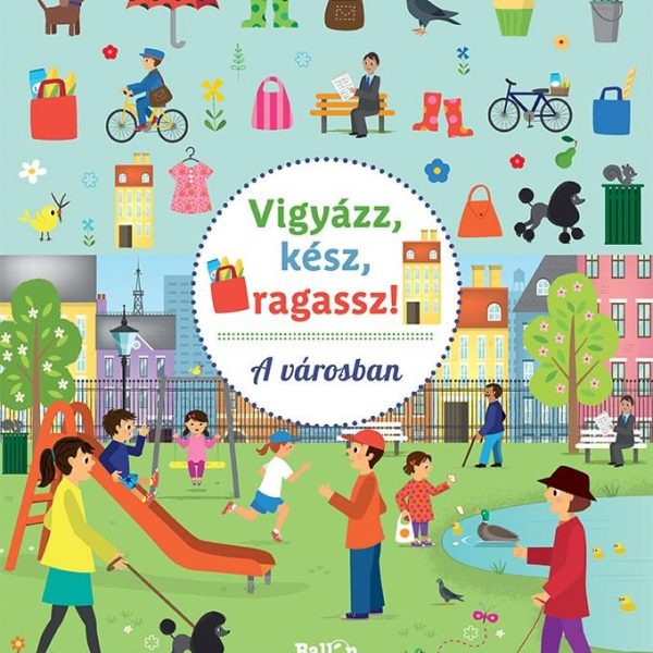 VIGYÁZZ, KÉSZ, RAGASSZ! - A VÁROSBAN