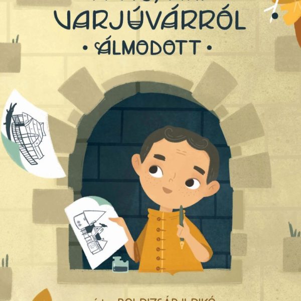 A FIÚ, AKI VARJÚVÁRRÓL ÁLMODOTT