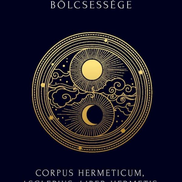 HERMÉSZ TRISZMEGISZTOSZ BÖLCSESSÉGE