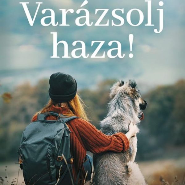 VARÁZSOLJ HAZA!