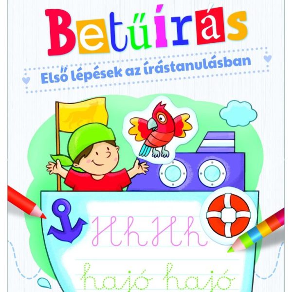 BETŰÍRÁS - ELSŐ LÉPÉSEK AZ ÍRÁSTANULÁSBAN