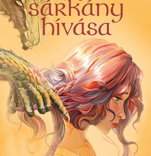 A SÁRKÁNY HÍVÁSA - IGAZLÁTÓ KRÓNIKÁK 1.