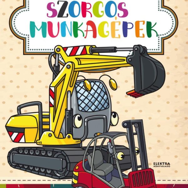 SZORGOS MUNKAGÉPEK (MATRICÁS KIFESTŐ)