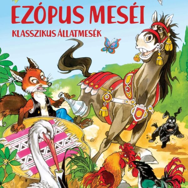 EZÓPUS MESÉI - KLASSZIKUS ÁLLATMESÉK