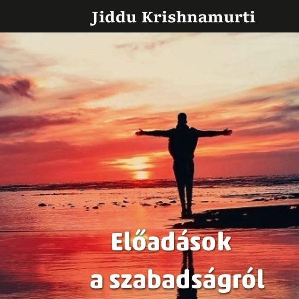 ELŐADÁSOK A SZABADSÁGRÓL
