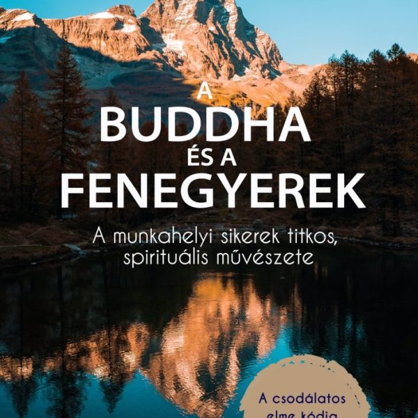 A BUDDHA ÉS A FENEGYEREK