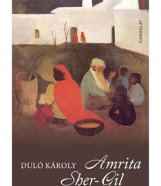 AMRITA SHER-GIL - EL NEM HANGZOTT PÁRBESZÉDEK TÜKRÉBEN
