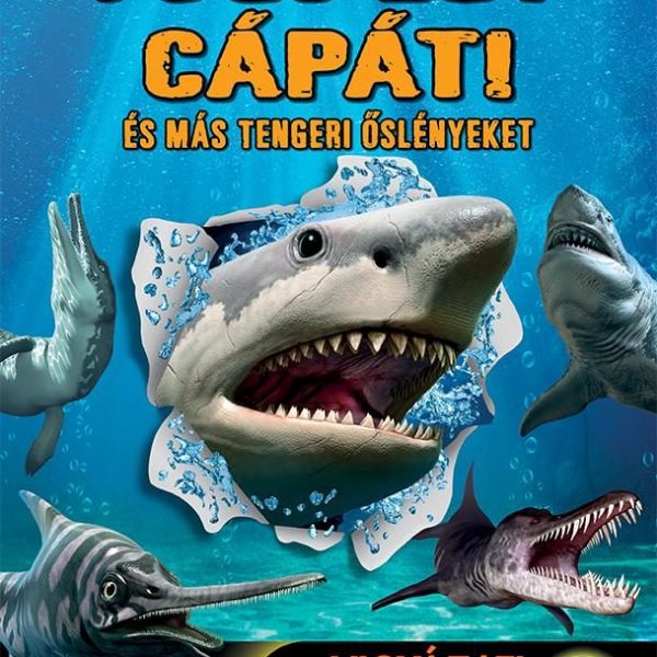 FOGJ EGY CÁPÁT! - ÉS MÁS TENGERI ŐSLÉNYEKET
