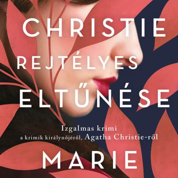 MRS. CHRISTIE REJTÉLYES ELTŰNÉSE