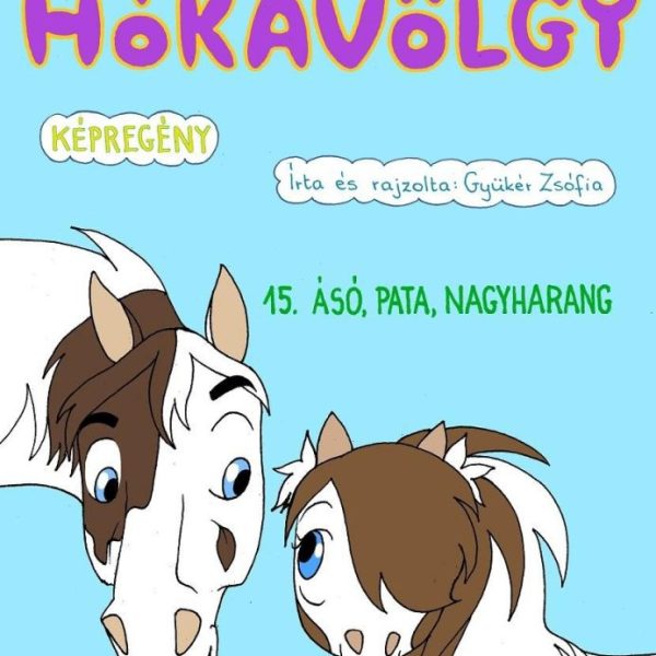 HÓKAVÖLGY 15. - ÁSÓ, PATA, NAGYHARANG