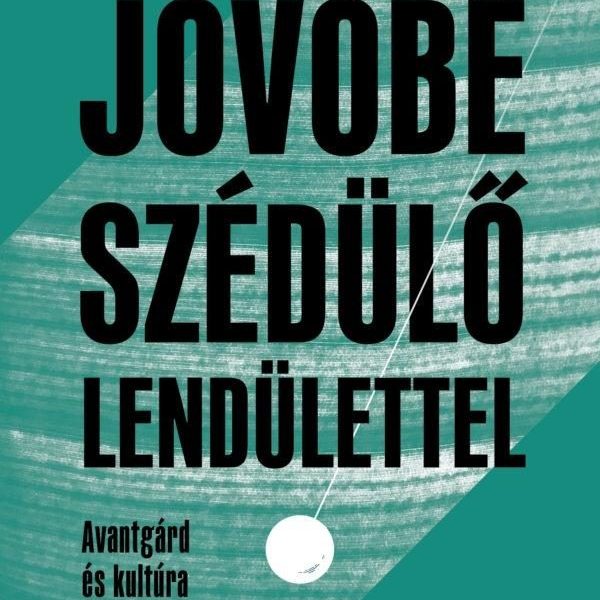 JÖVŐBE SZÉDÜLŐ LENDÜLETTEL