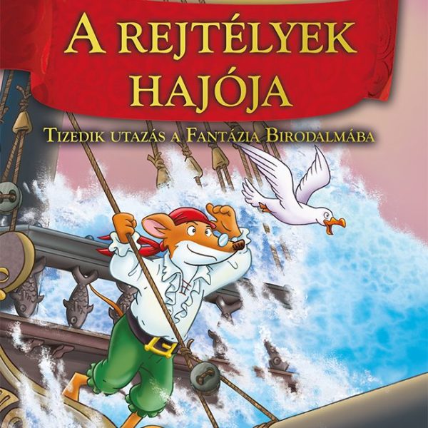 A REJTÉLYEK HAJÓJA - TIZEDIK UTAZÁS A FANTÁZIA BIRODALMÁBA