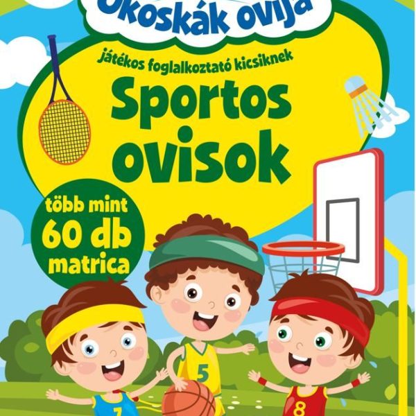 SPORTOS OVISOK - OKOSKÁK OVIJA (JÁTÉKOS FOGLALKOZTATÓ KICSIKNEK)