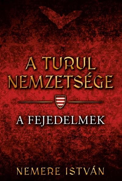 A FEJEDELMEK - A TURUL NEMZETSÉGE