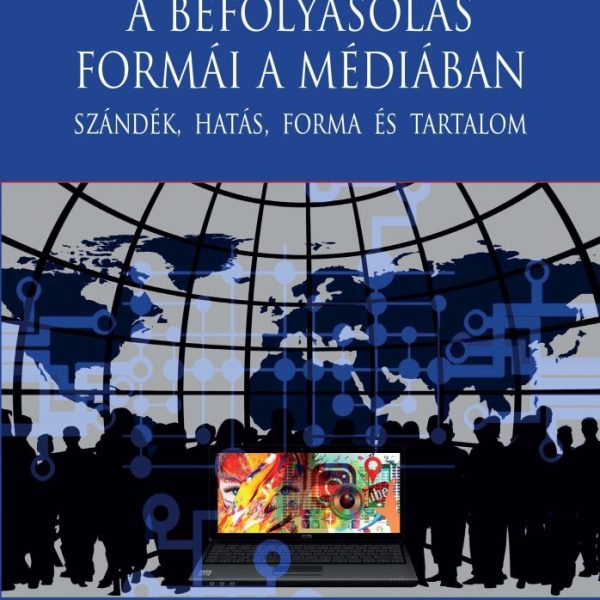 A BEFOLYÁSOLÁS FORMÁI A MÉDIÁBAN