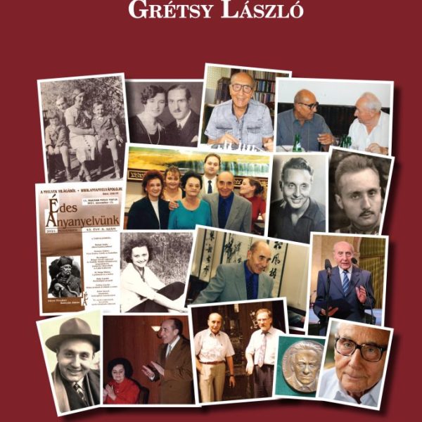A NYELVÉSZ EMBERKÖZELBŐL - GRÉTSY LÁSZLÓ