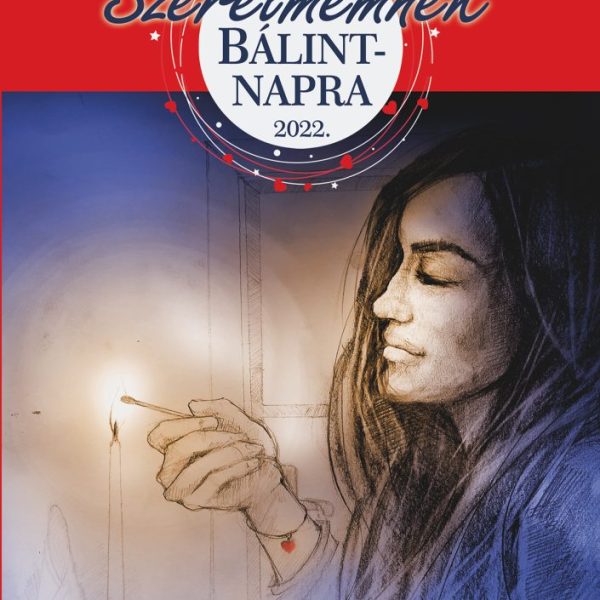 SZERELMEMNEK BÁLINT-NAPRA 2022.