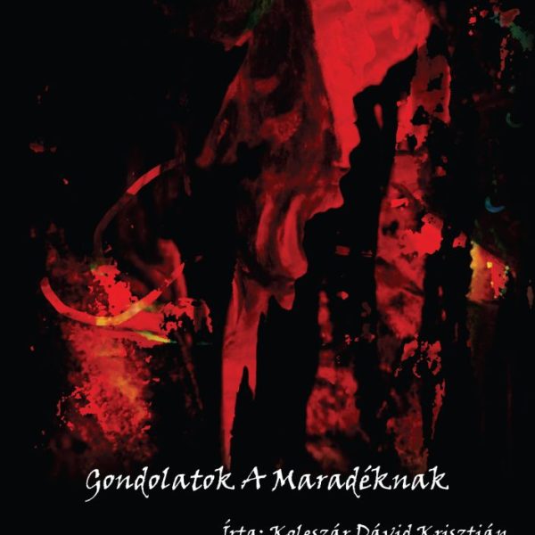 GONDOLATOK A MARADÉKNAK