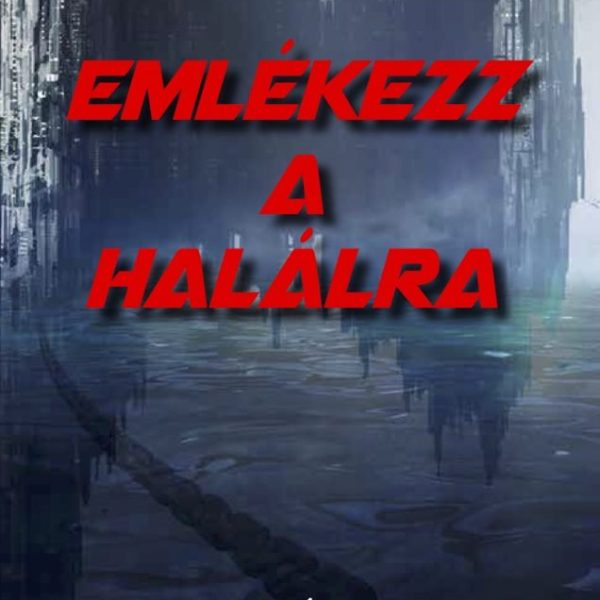 EMLÉKEZZ A HALÁLRA