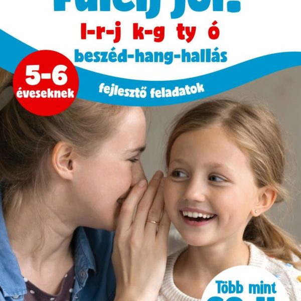 FÜLELJ JÓL! - L-R-J K-G TY Ó - BESZÉD-HANG-HALLÁS