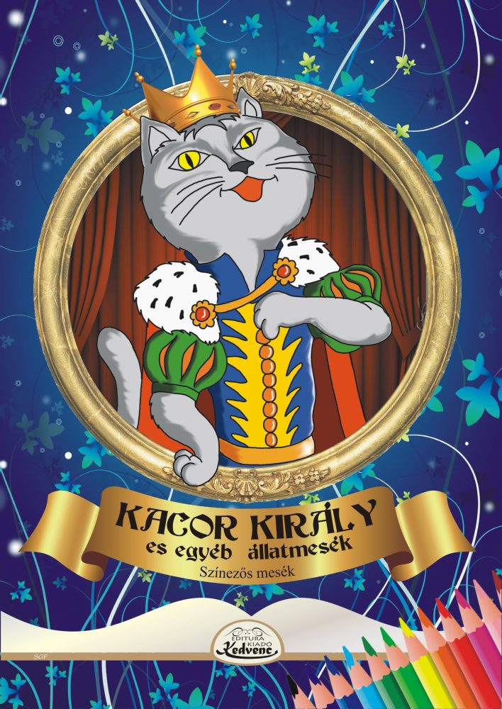 KACOR KIRÁLY ÉS EGYÉB ÁLLATMESÉK