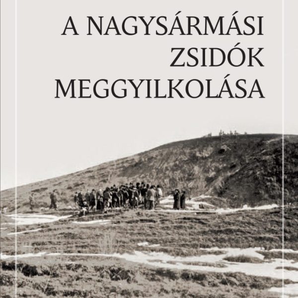 A NAGYSÁRMÁSI ZSIDÓK MEGGYILKOLÁSA (1944. SZEPTEMBER 16-17.)