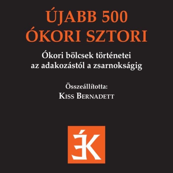 ÚJABB 500 ÓKORI SZTORI