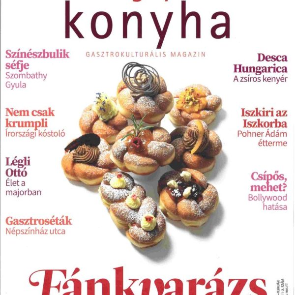 MAGYAR KONYHA - 2024. JAUÁR-FEBRUÁR - FÁNKVARÁZS (48. ÉVF. 1-2. SZÁM)