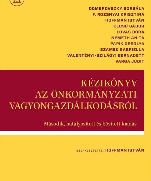 KÉZIKÖNYV AZ ÖNKORMÁNYZATI VAGYONGAZDÁLKODÁSRÓL - 2. BŐVÍTETT KIADÁS