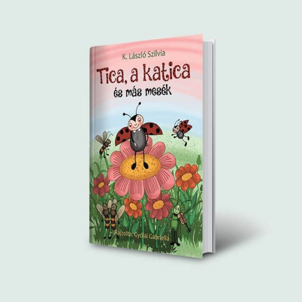 TICA, A KATICA ÉS MÁS MESÉK