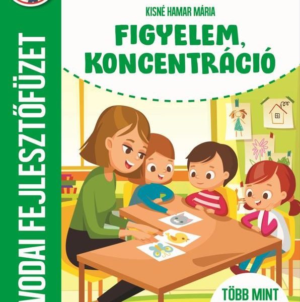 FIGYELEM, KONCENTRÁCIÓ - ÓVODAI FEJLESZTŐFÜZET - TÖBB MINT 100 DB MATRICA