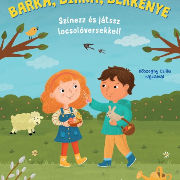 BARKA, BIRKA, BERKENYE - SZÍNEZZ ÉS JÁTSSZ LOCSOLÓVERSEKKEL!