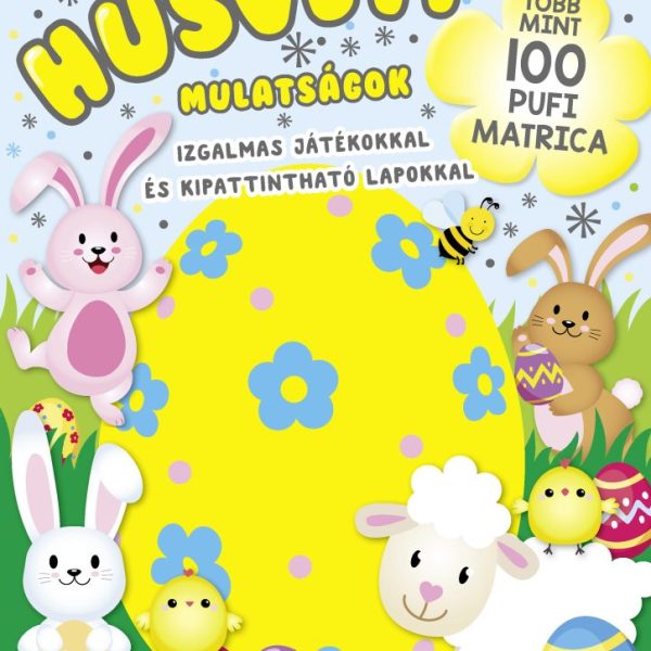 HÚSVÉTI MULATSÁGOK - IZGALMAS JÁTÉKOKKAL ÉS KIPATTINTHATÓ LAPOKKAL